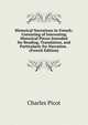 Historical Narrations in French: Consisting of Interesting Historical Pieces Intended for Reading, Translation, and Particularly for Narration . (French Edition), Charles Picot 