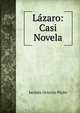Lazaro: Casi Novela, Jacinto Octavio Picon 