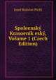 Spoleensky Krasoenik esky, Volume 1 (Czech Edition), Josef Bojislav Pichl 
