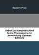 Ueber Das Amylnitrit Und Seine Therapeutische Anwendung (German Edition), Robert Pick 