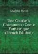 Une Course A Chamounix: Conte Fantastique (French Edition), Adolphe Pictet 