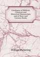 Catalogue of Biblical, Classical and Historical Manuscripts and of Rare and Curious Books, William Pickering 