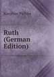 Ruth (German Edition), Karoline Pichler 