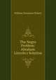 The Negro Problem: Abraham Lincoln's Solution, William Passmore Pickett 