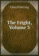 The Fright, Volume 3, Ellen Pickering 