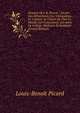 Oeuvres De L.B. Picard .: Encore Des Menechmes. Les Visitandines. Le Conteur. Le Cousin De Tout Le Monde. Les Conjectures. Les Amis De College. Mediocre Et Rampant (French Edition), Louis-Benoit Picard 
