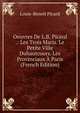 Oeuvres De L.B. Picard .: Les Trois Maris. Le Petite Ville Duhautcours. Les Provinciaux A Paris (French Edition), Louis-Benoit Picard 