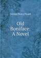 Old Boniface: A Novel, George Henry Picard 
