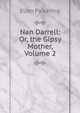 Nan Darrell: Or, the Gipsy Mother, Volume 2, Ellen Pickering 