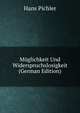 Moglichkeit Und Widerspruchslosigkeit (German Edition), Hans Pichler 