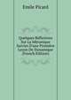 Quelques R?flexions Sur La M?canique Suivies D'une Premi?re Le?on De Dynamique (French Edition), Emile Picard 