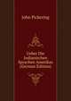 Ueber Die Indianischen Sprachen Amerikas (German Edition), John Pickering 