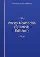 Voces Nomadas (Spanish Edition), Francisco Javier Pichardo 