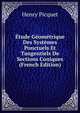 Etude Geometrique Des Systemes Ponctuels Et Tangentiels De Sections Coniques (French Edition), Henry Picquet 