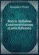Brevis Syllabus Controversiarum (Latin Edition), Benedict Pictet 