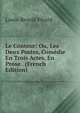 Le Conteur: Ou, Les Deux Postes, Comedie En Trois Actes, En Prose . (French Edition), Louis-Benoit Picard 