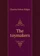 The toymakers, Charles Felton Pidgin 