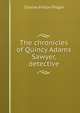 The chronicles of Quincy Adams Sawyer, detective, Charles Felton Pidgin 