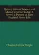 Quincy Adams Sawyer and Mason's Corner Folks: A Novel; a Picture of New England Home Life, Charles Felton Pidgin 