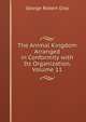 The Animal Kingdom Arranged in Conformity with Its Organization, Volume 11, George Robert Gray 