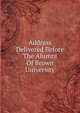 Address Delivered Before The Alumni Of Brown University, 