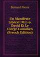 Un Manifeste Liberal: M.l.-o. David Et Le Clerge Canadien (French Edition), Bernard Pierre 