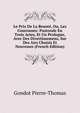 Le Prix De La Beaute, Ou, Les Couronnes: Pastorale En Trois Actes, Et Un Prologue, Avec Des Divertissemens, Sur Des Airs Choisis Et Nouveaux (French Edition), Gondot Pierre-Thomas 
