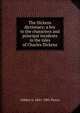The Dickens dictionary; a key to the characters and principal incidents in the tales of Charles Dickens, Gilbert A. 1841-1901 Pierce 