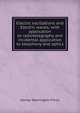Electric oscillations and Electric waves; with application to radiotelegraphy and incidental application to telephony and optics, George Washington Pierce 