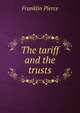 The tariff and the trusts, Franklin Pierce 