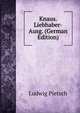 Knaus. Liebhaber-Ausg. (German Edition), Ludwig Pietsch 