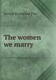 The women we marry, Arthur Stanwood Pier 