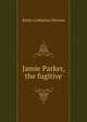 Jamie Parker, the fugitive, Emily Catharine Pierson 