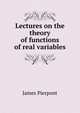 Lectures on the theory of functions of real variables, James Pierpont 