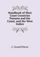 Handbook of West Coast Countries Panama and the Canal, and the West Indies, C Grand Pierre 