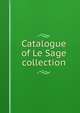 Catalogue of Le Sage collection, 