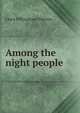 Among the night people, Clara Dillingham Pierson 