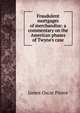Fraudulent mortgages of merchandise: a commentary on the American phases of Twyne's case, James Oscar Pierce 