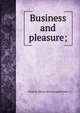 Business and pleasure;, Frank W.] [from old catalog] [Pierson 