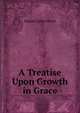 A Treatise Upon Growth in Grace, Samuel Eyles Pierce 