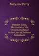 Popular Tales, Illustrative of the Virtues Displayed in the Lives of Eminent Individuals, Mary Jane Piercy 