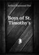 Boys of St. Timothy's, Arthur Stanwood Pier 