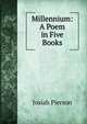 Millennium: A Poem in Five Books, Josiah Pierson 
