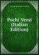 Pochi Versi (Italian Edition), Atenaide Pieromaldi-Golfarelli 