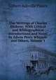 The Writings of Charles Dickens: With Critical and Bibliographical Introductions and Notes by Edwin Percy Whipple and Others, Volume 1, Gilbert Ashville Pierce 