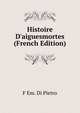 Histoire D'aiguesmortes (French Edition), F Em. Di Pietro 