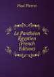 Le Pantheon Egyptien (French Edition), Paul Pierret 
