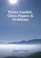 Pierce Gambit, Chess Papers & Problems, James Pierce 