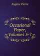 Occasional Paper, Volumes 5-7, Eugene Pierre 