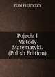 Pojecia I Metody Matematyki. (Polish Edition), TOM PIERWSZY 